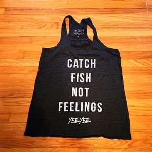Yee Yee Catch Fish Not Feelings black tank size small